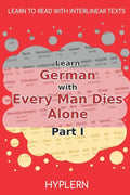 Learn German with Every Man Dies Alone Part I: Interlinear German to English - Paperback
