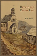 Keys to the Deeper Life - Paperback