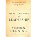 The Secret Language of Leadership: How Leaders Inspire Action Through Narrative - Hardcover