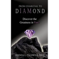 From Charcoal to Diamond: Discover the Greatness in You! - Paperback
