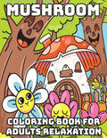Mushroom Coloring Book for Adults Relaxation: Cool Coloring Books for Adults - Paperback