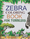 Zebra Coloring Book For Toddlers: Zebra Adult Coloring Book - Paperback