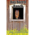 Bay Sorrel Ranch - Paperback