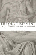 The Old Testament in the Gospel Passion Narratives - Paperback