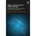 Theory and Practice of Online Therapy: Internet-Delivered Interventions for Individuals, Groups, Families, and Organizations - Paperback