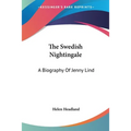 The Swedish Nightingale: A Biography Of Jenny Lind - Paperback