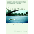 On the Water: Discovering America in a Rowboat - Paperback