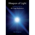 Weapon of Light: Introduction to Ati Yoga Meditation - Paperback