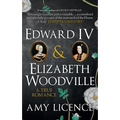 Edward IV & Elizabeth Woodville: A True Romance - Paperback