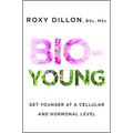Bio-Young: Get Younger at a Cellular and Hormonal Level - Paperback