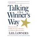 Talking the Winner's Way: 92 Little Tricks for Big Success in Business and Personal Relationships - Paperback