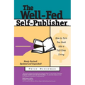 The Well-Fed Self-Publisher: How to Turn One Book into a Full-Time Living - Paperback
