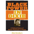 Black Power in Dixie: A Political History of African Americans in Atlanta - Paperback