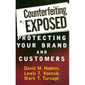 Counterfeiting Exposed: Protecting Your Brand and Customers - Hardcover