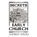 Secrets of the Early Church... What Will It Take to Get Back to the Book of Acts? - Paperback