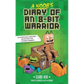 A Noob's Diary of an 8-Bit Warrior: Volume 1 - Paperback