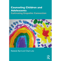 Counseling Children and Adolescents: Cultivating Empathic Connection - Paperback