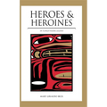 Heroes and Heroines: Tlingit-Haida Legend - Paperback