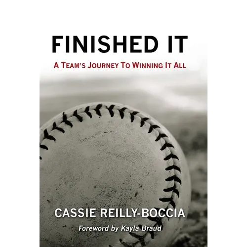 Finished It: A Team's Journey to Winning It All - Hardcover