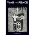 War for Peace: Genealogies of a Violent Ideal in Western and Islamic Thought - Paperback
