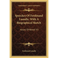 Speeches Of Ferdinand Lassalle, With A Biographical Sketch: Voices Of Revolt V3 - Paperback