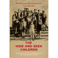 The Hide-and-Seek Children: Recollections of Jewish Survivors from Slovakia - Paperback