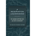 A Reservation Undiminished: The Saginaw Chippewa Case and Native Sovereignty - Hardcover