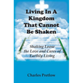 Living in A Kingdom That Cannot Be Shaken - Paperback