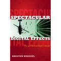 Spectacular Digital Effects: CGI and Contemporary Cinema - Paperback