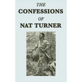 The Confessions of Nat Turner: A Primary Account of the 1831 Slave Rebellion - Hardcover