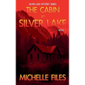 The Cabin at Silver Lake - Paperback