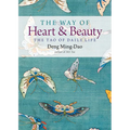 The Way of Heart and Beauty: The Tao of Daily Life - Paperback