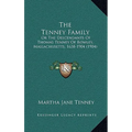 The Tenney Family: Or The Descendants Of Thomas Tenney Of Rowley, Massachusetts, 1638-1904 (1904) - Hardcover