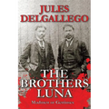 The Brothers Luna: Madmen or Geniuses - Paperback