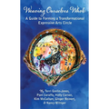 Weaving Ourselves Whole: A Guide for Forming a Transformational Expressive Arts Circle - Hardcover