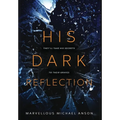 His Dark Reflection: A gripping tale of love, secrets and murder - Hardcover