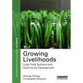 Growing Livelihoods: Local Food Systems and Community Development - Paperback