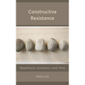 Constructive Resistance: Repetitions, Emotions, and Time - Paperback