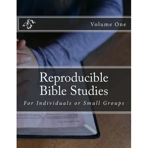 Reproducible Bible Studies: For Individuals or Small Groups - Paperback