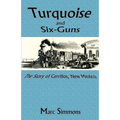 Turquoise and Six-Guns: The Story of Cerrillos, New Mexico - Paperback