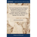 The Great Christian Doctrine of Original sin Defended; Evidences of its Truth Produced. And Arguments to the Contrary Answered. Containing, in Particu - Hardcover