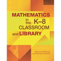 Mathematics in the K-8 Classroom and Library - Paperback