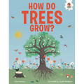 How Do Trees Grow?: An Illustrated Guide - Library Binding