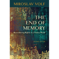 The End of Memory: Remembering Rightly in a Violent World - Paperback