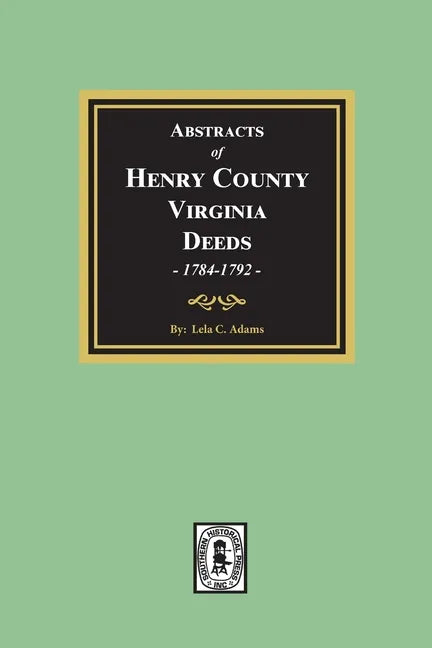 Abstracts of Deeds Henry County, Virginia 1784-1792. (Volume #2) - Paperback