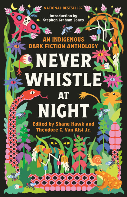 Never Whistle at Night: An Indigenous Dark Fiction Anthology - Paperback