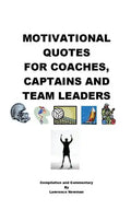 Motivational Quotes For Coaches, Captains and Team Leaders - Paperback