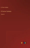 El Doctor Centeno: Tomo II - Hardcover
