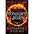 Tonight, I Burn - Paperback