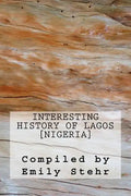 Interesting History of Lagos [Nigeria] - Paperback